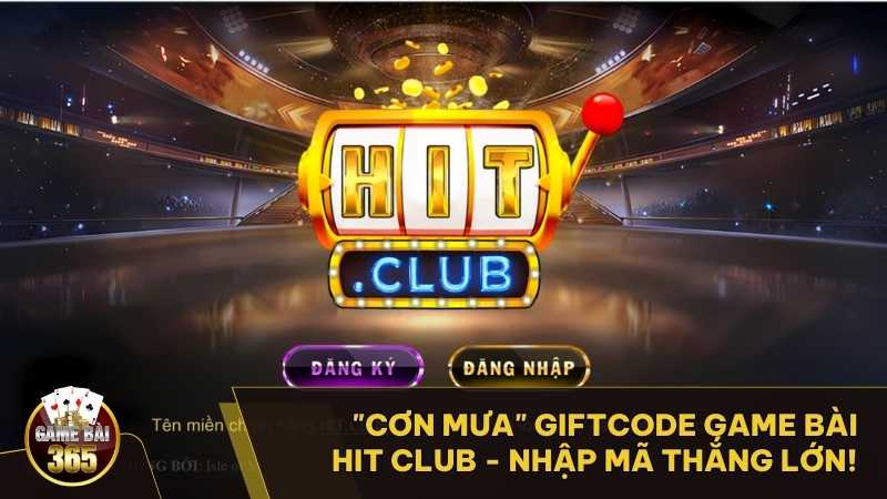 Giftcode Game Bài HIT Club